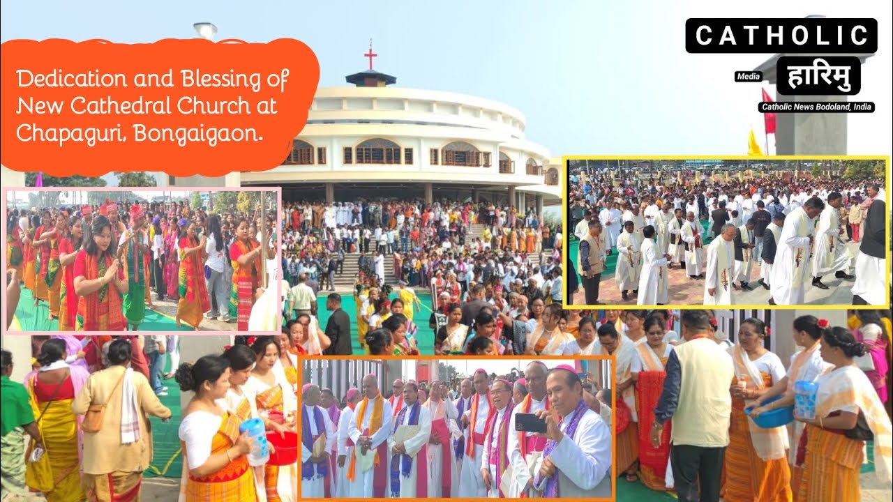 Dedication and Blessing of New Cathedral Church at Chapaguri, Bongaigaon, India