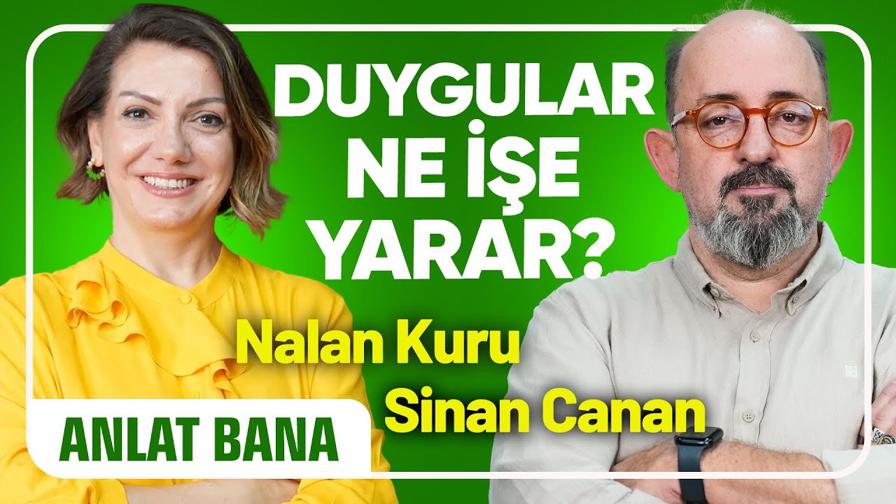 Duygular Ne İşe Yarar? I Anlat Bana 1.Bölüm I Prof. Dr. Sinan Canan ve Prof. Dr. Nalan Kuru