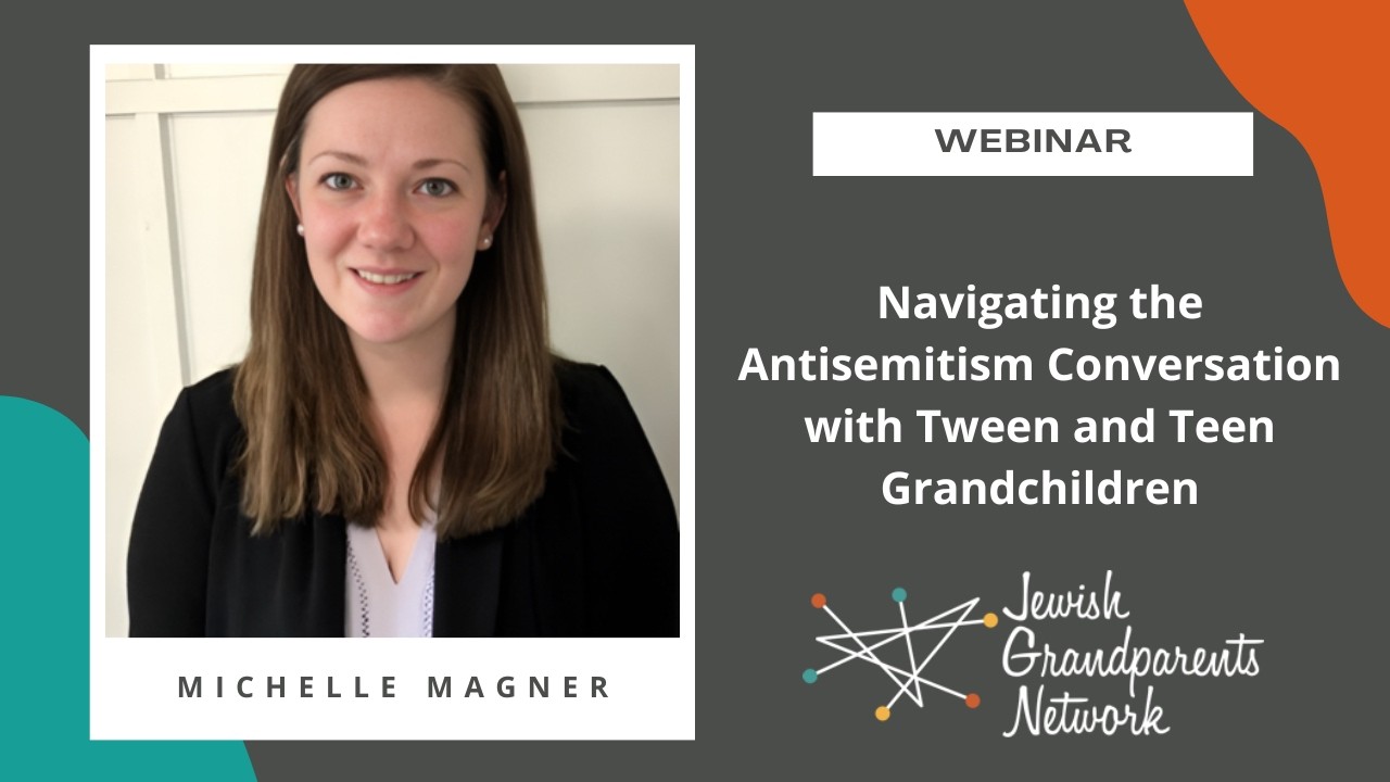 Navigating the Antisemitism Conversation with Tween and Teen Grandchildren