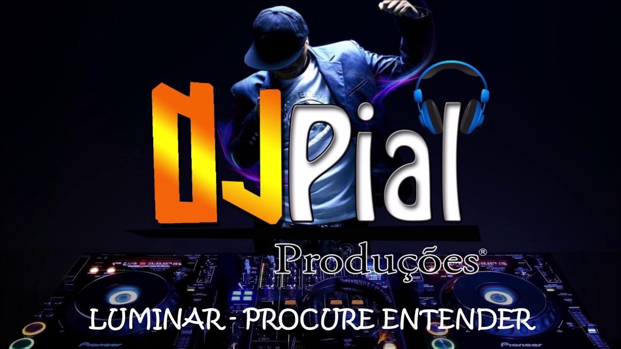 LUMINAR - PROCURE ENTENDER #DjPial