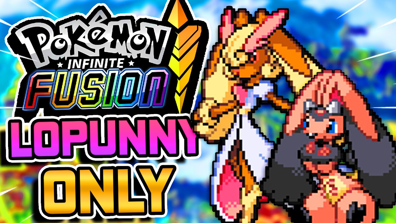 Pokemon Infinite Fusion LOPUNNY FUSIONS ONLY (Hardcore Nuzlocke)