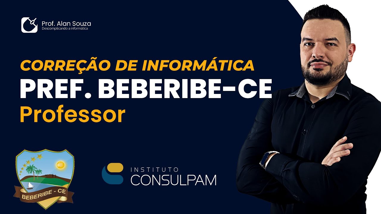 CORREÇÃO DA PROVA DE INFORMÁTICA - PROFESSOR - BEBERIBE-CE [BANCA CONSULPAM]