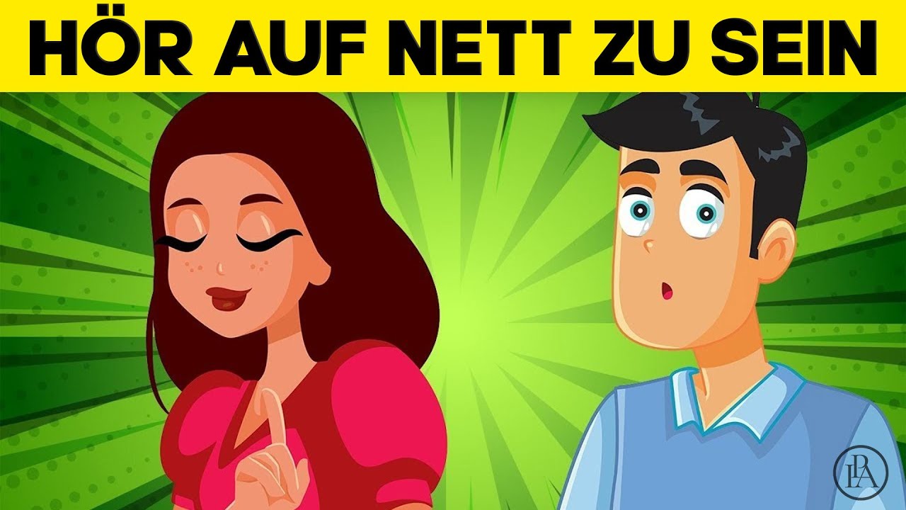 Warum Nettigkeit DICH tatsächlich ruinieren kann! (10 Alarmsignale)!