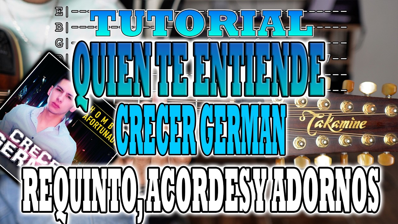 Quien Te Entiende - Crecer German - Requinto, Acordes y ADORNOS - CON TABS - TUTORIAL