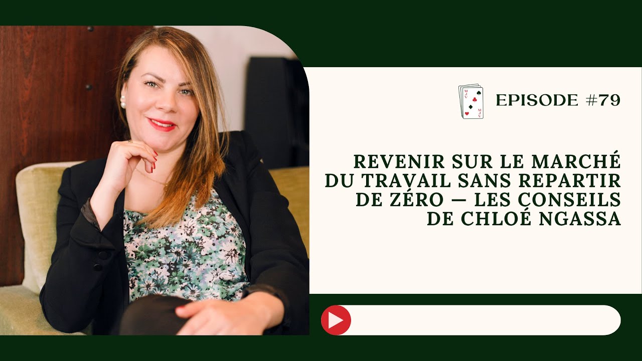 Revenir sur le marché du travail sans repartir de zero les conseils de Chloe Ngassa