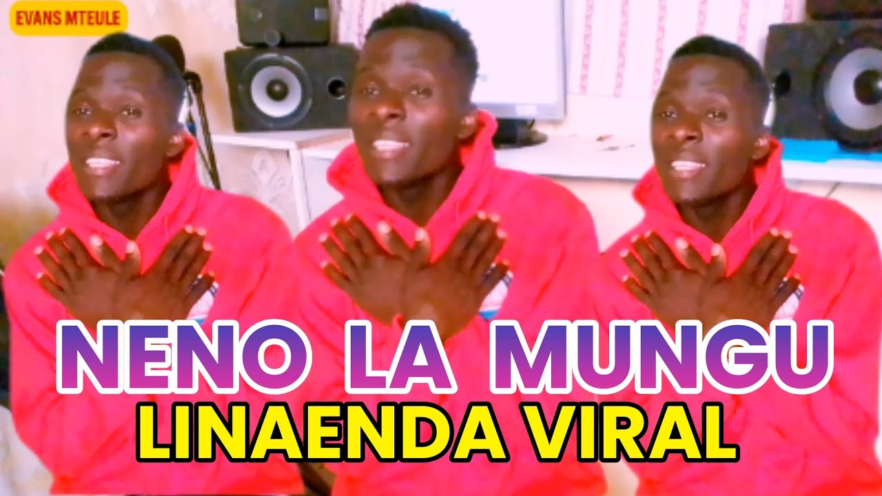 NENO LA MUNGU Linaenda VIRAL _ EVANS MTEULE 
