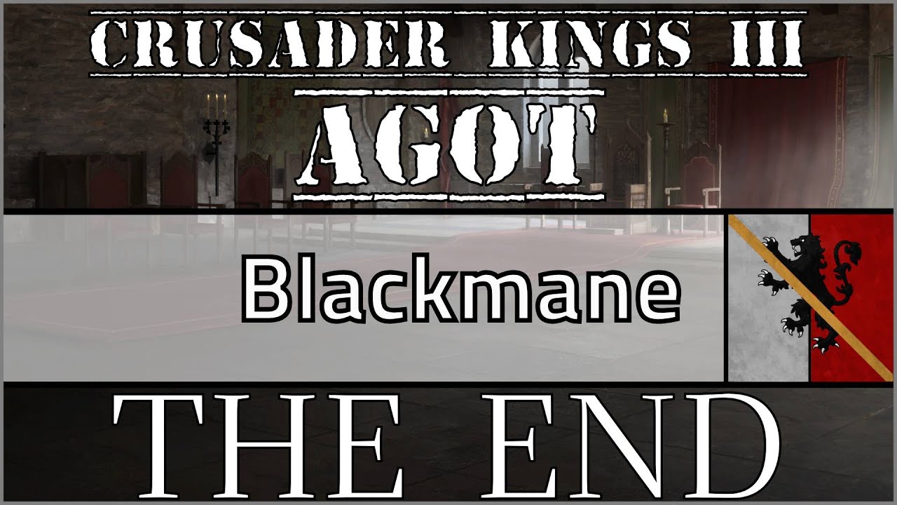 Crusader Kings III: A Game of Thrones: House Blackmane #31 Final