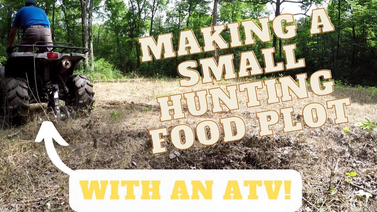 Creating a Small Hunting Food Plot with an ATV, Deer Hunting Time!!