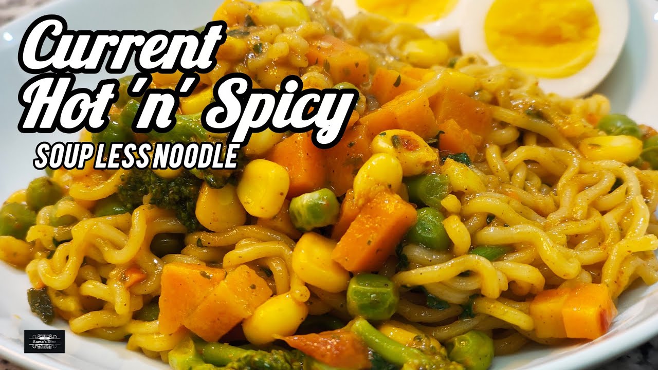 Current Noodles | Hot and Spicy Noodle | Soup less noodles | Noodles recipes |