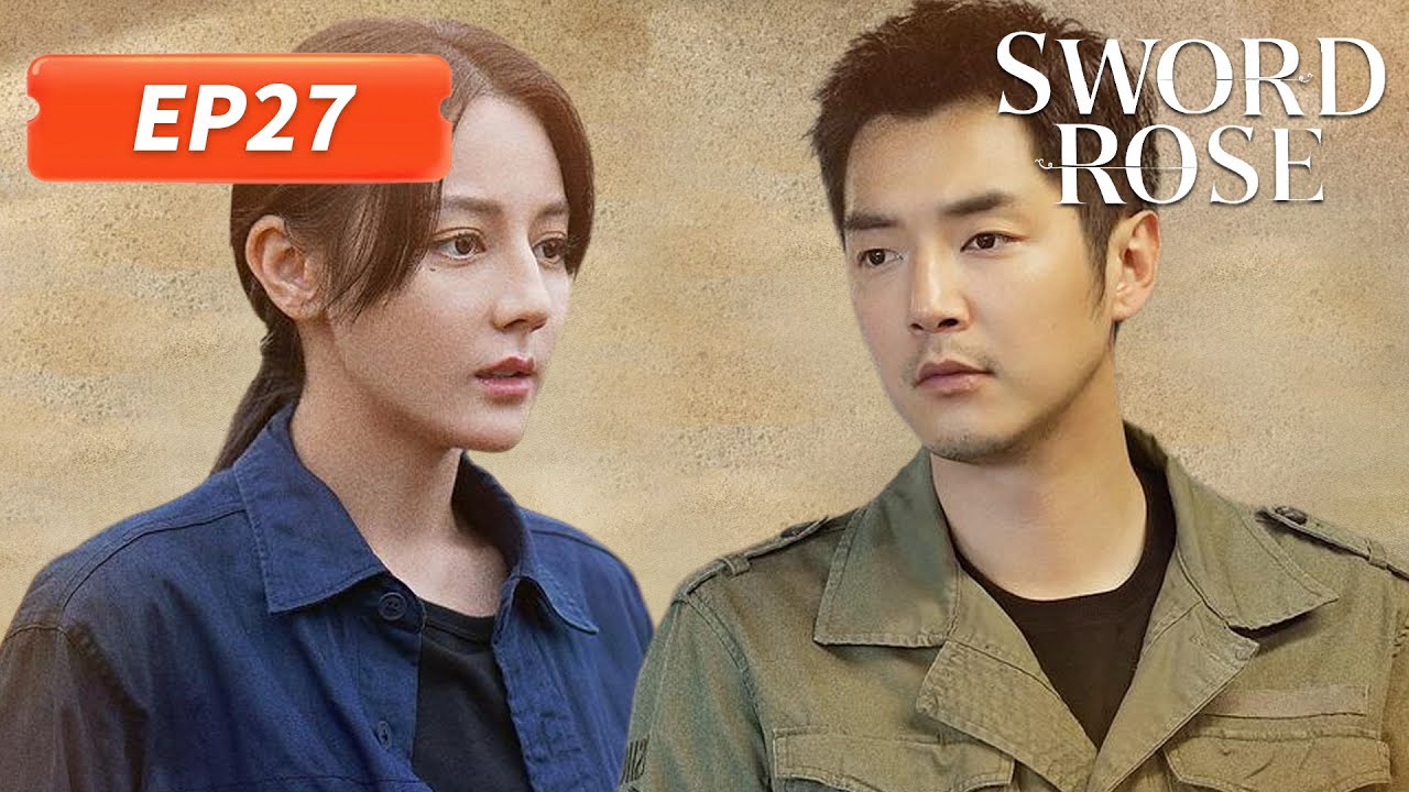 ENG SUB | Sword Rose | EP27 | 利剑玫瑰 | #Dilraba #KimScar