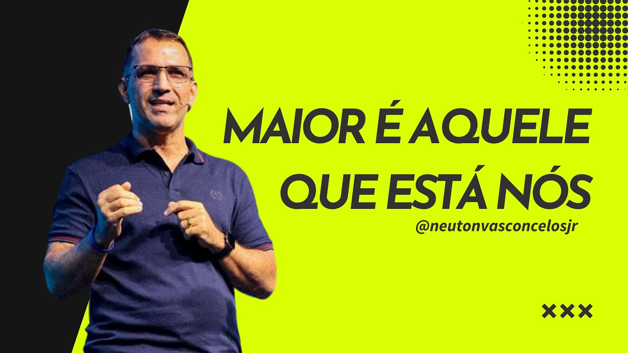 Maior é aquele que está em nós | Alcance Juazeiro
