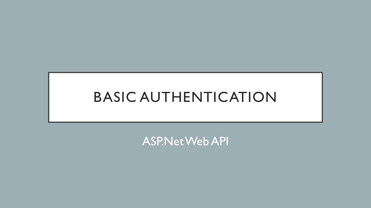 31 - Basic Authentication | ASP.Net Web API