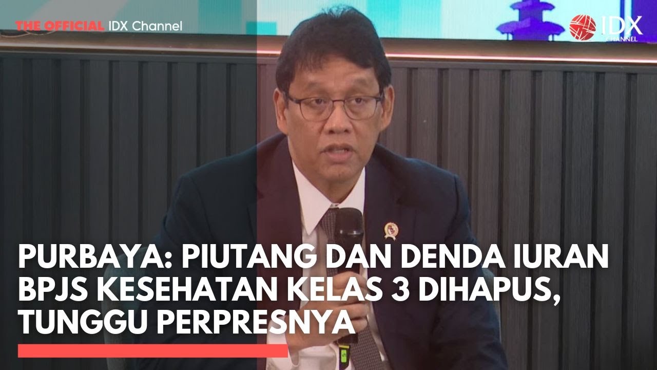 Purbaya: Piutang dan Denda Iuran BPJS Kesehatan Kelas 3 Dihapus, Tunggu Perpresnya  | IDXC UPDATE
