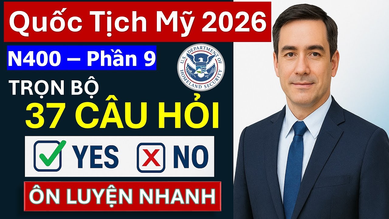Trọn Bộ 37 Câu Yes/No cho Phỏng Vấn Quốc Tịch Mỹ 2025 - Học Nhanh Cho Người Mới