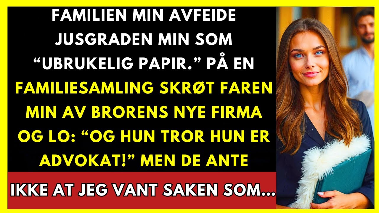 Familien Min Lo Av Jusgraden Min — Helt Til De Oppdaget At Jeg Vant Saken Som Endret Alt