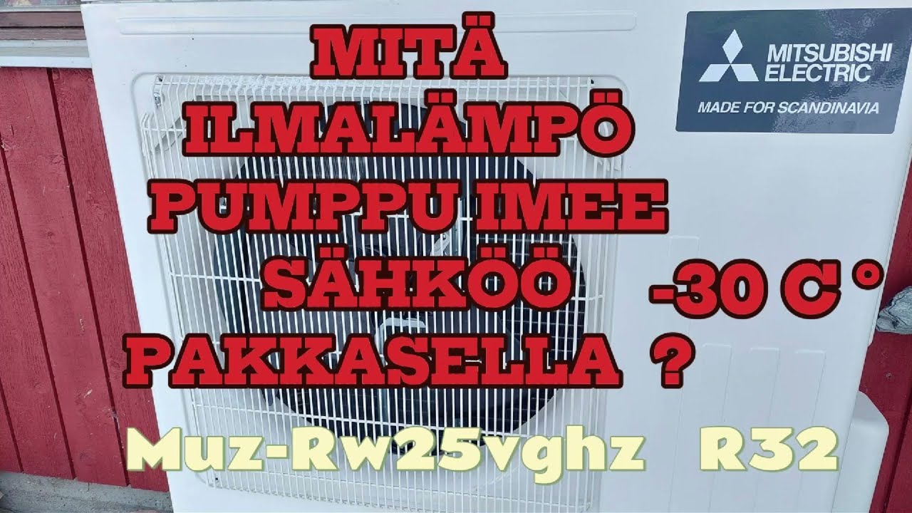 Mitä ilmalämpöpumppu imee sähköö -30c° pakkasella ? ?