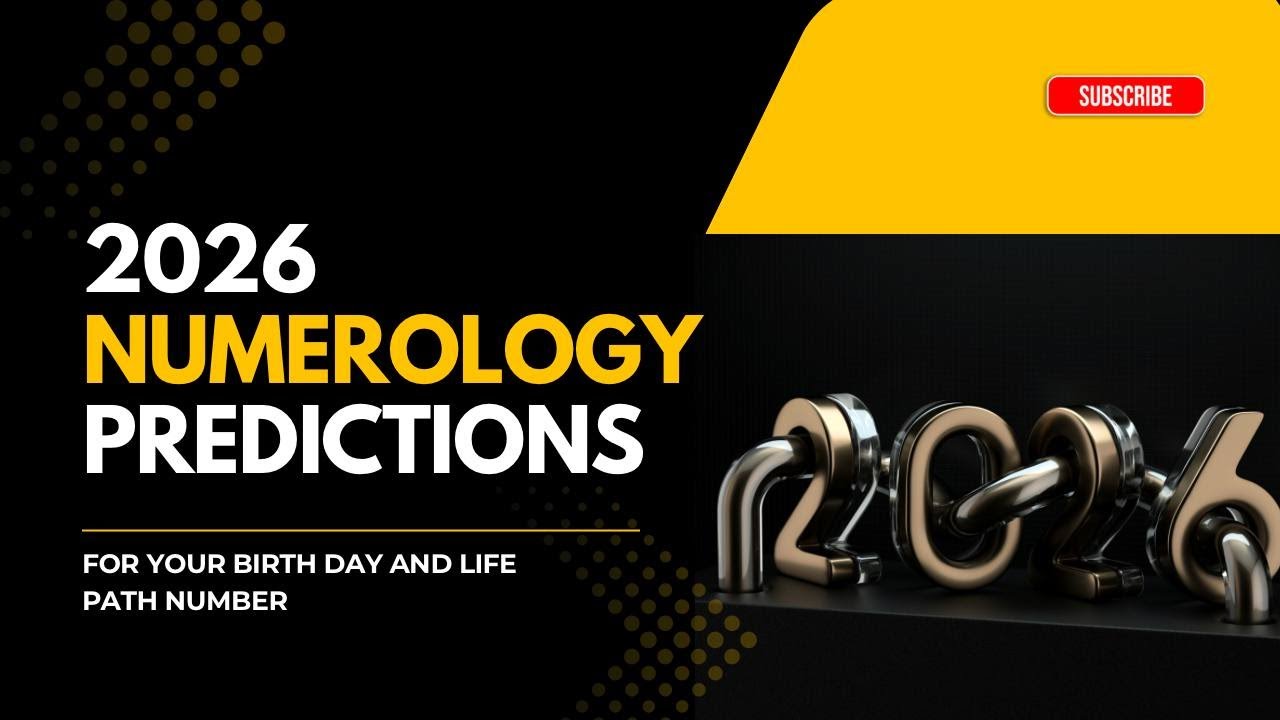 2026 Numerology Predictions for your BIRTH DAY Number and LIFE PATH Number 
