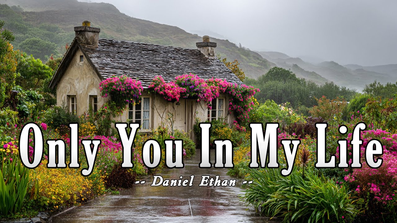 Only You In My Life - Daniel Ethan - Lyrics (Official HD Video)