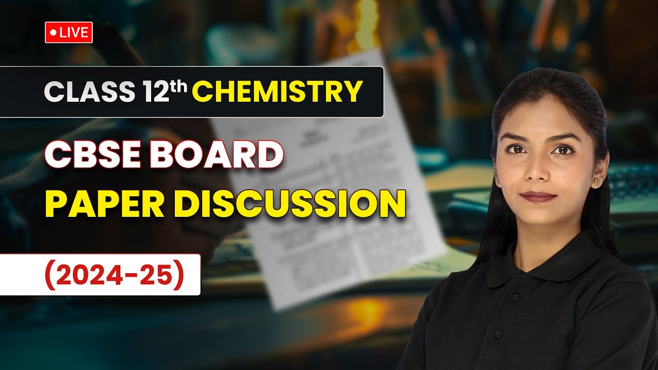 Class 12 Chemistry - CBSE Exam Paper Discussion 2024-25 | CBSE Paper Detailed Solution