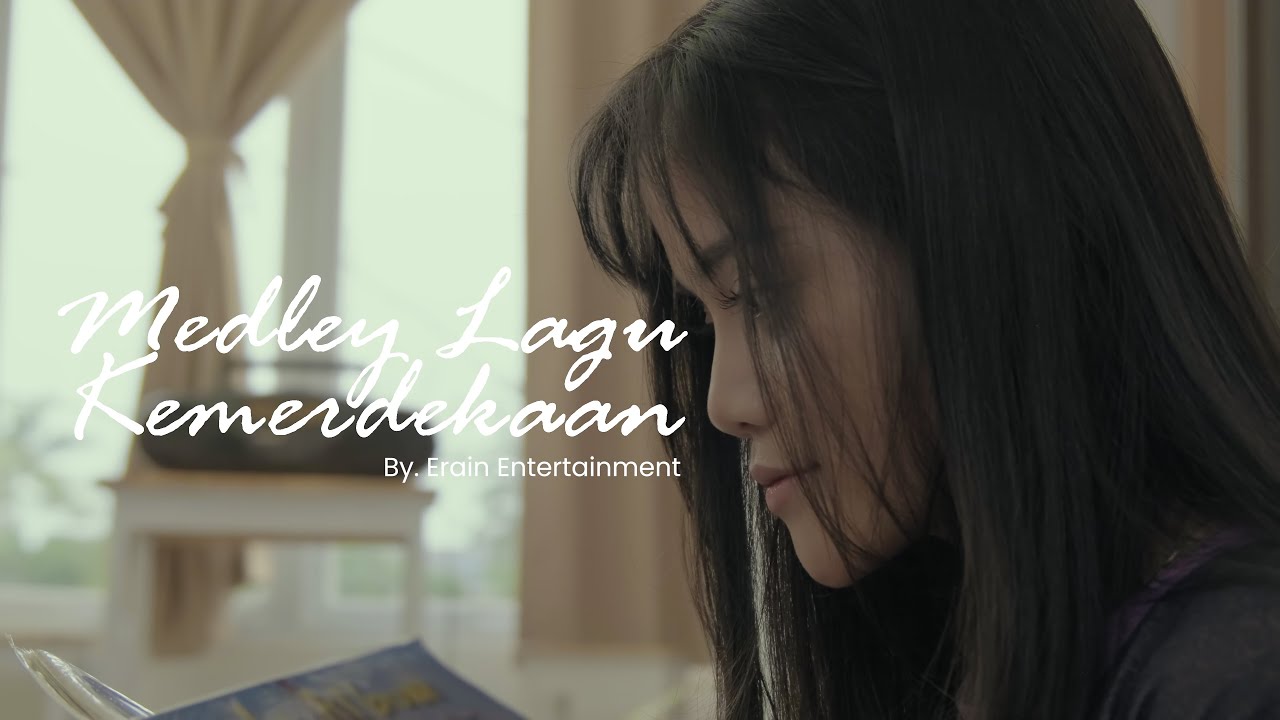 [MV COVER] MEDLEY LAGU KEMERDEKAAN BY. ERAIN ENTERTAINMENT@NADAFID @feriskadit @Asmaraninn @windyfaj