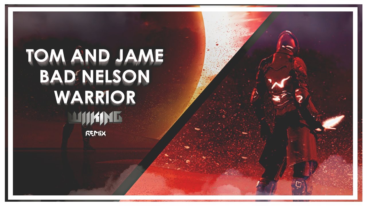 Tom and jame,Bad nelson - Warrior (Wiiking Extended Remix)