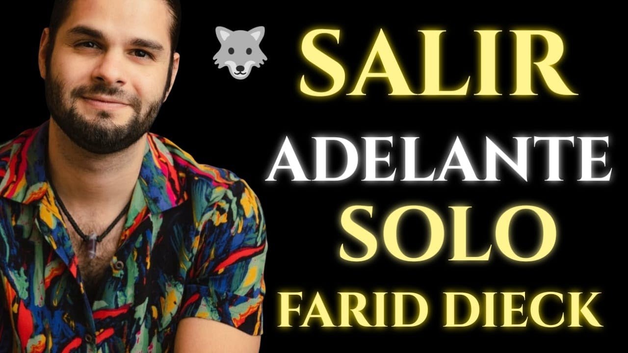 COMO SALIR ADELANTE SOLO | FARID DIECK