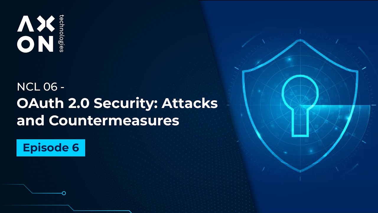 NCL 06: OAuth 2.0 Security: Attacks and Countermeasures