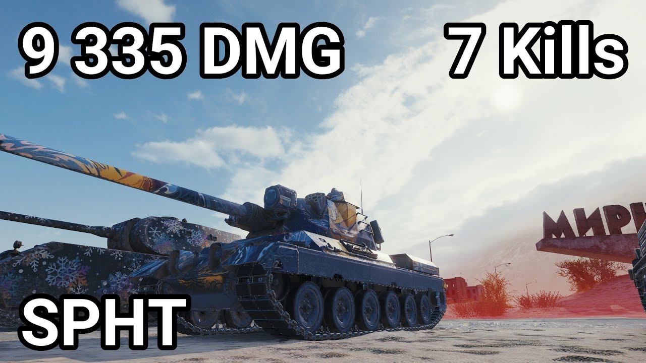 SPHT - 9 335 damage / 7 kill / 1 272 blocked / 254 assist