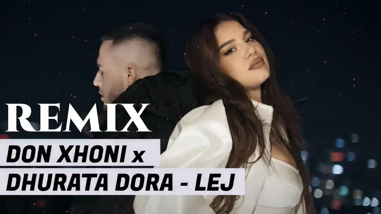 DON XHONİ x DHURATA DORA - LEJ | I LOVE YOU