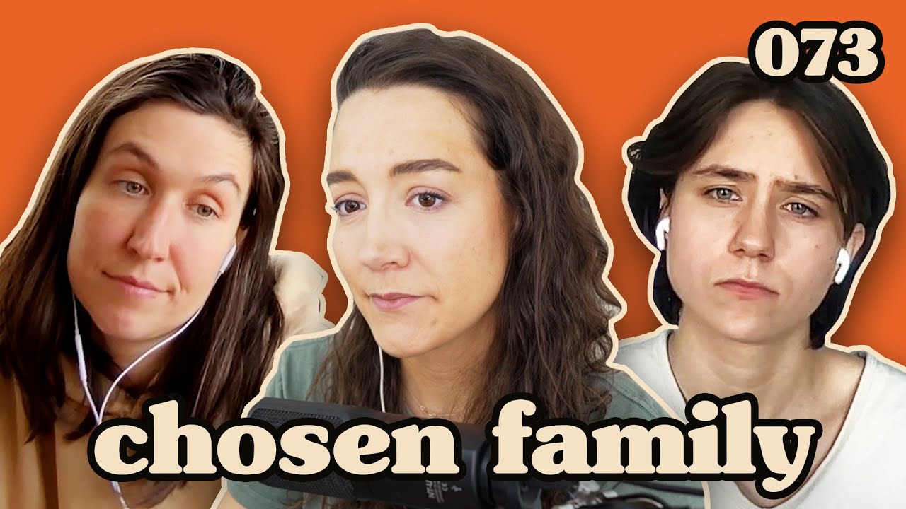 Re-Evaluating Everything | Chosen Family Podcast #073