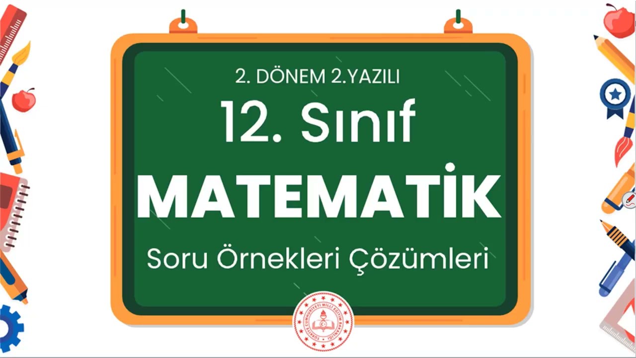 12. Sınıf Matematik 2. Dönem 2. Yazılı Soru Örnekleri Çözümleri (2024 - 2025)