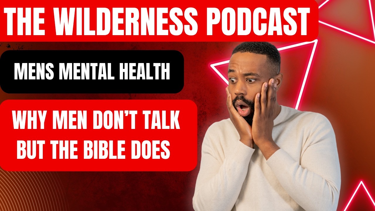 Mens Mental Health: Why Men Don't Talk But The Bible Does