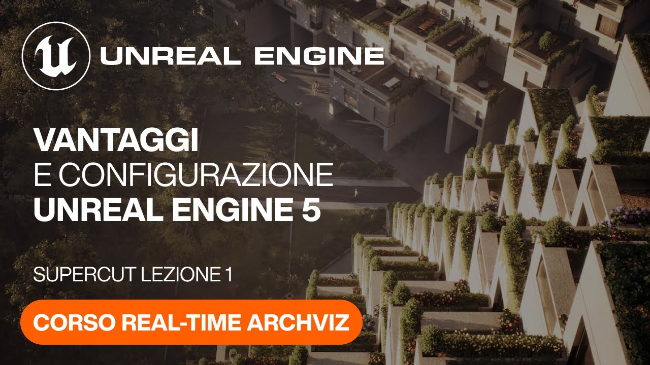 Corso Real-time Archviz (ITA) - Lezione 01 | Vantaggi e Configurazione Unreal Engine 5