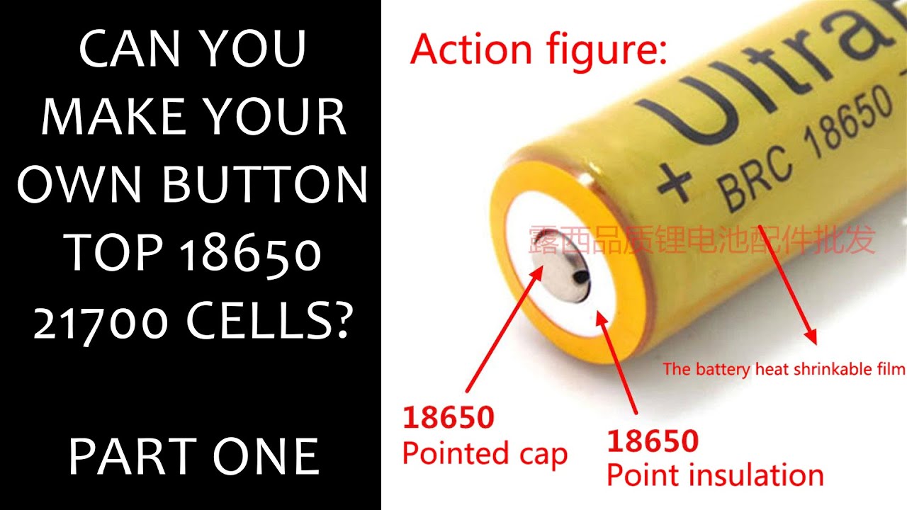 Can you make your own Button top 18650/21700 cells? PART 1/3