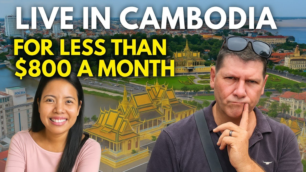 UNDER $800 MONTH-COST OF LIVING IN CAMBODIA 2025