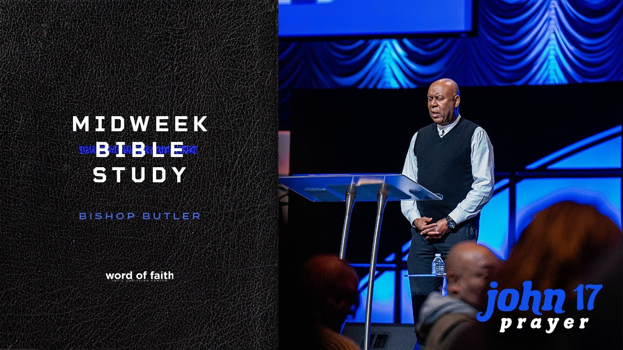 John 17 Prayer // Midweek Bible Study // Bishop Butler