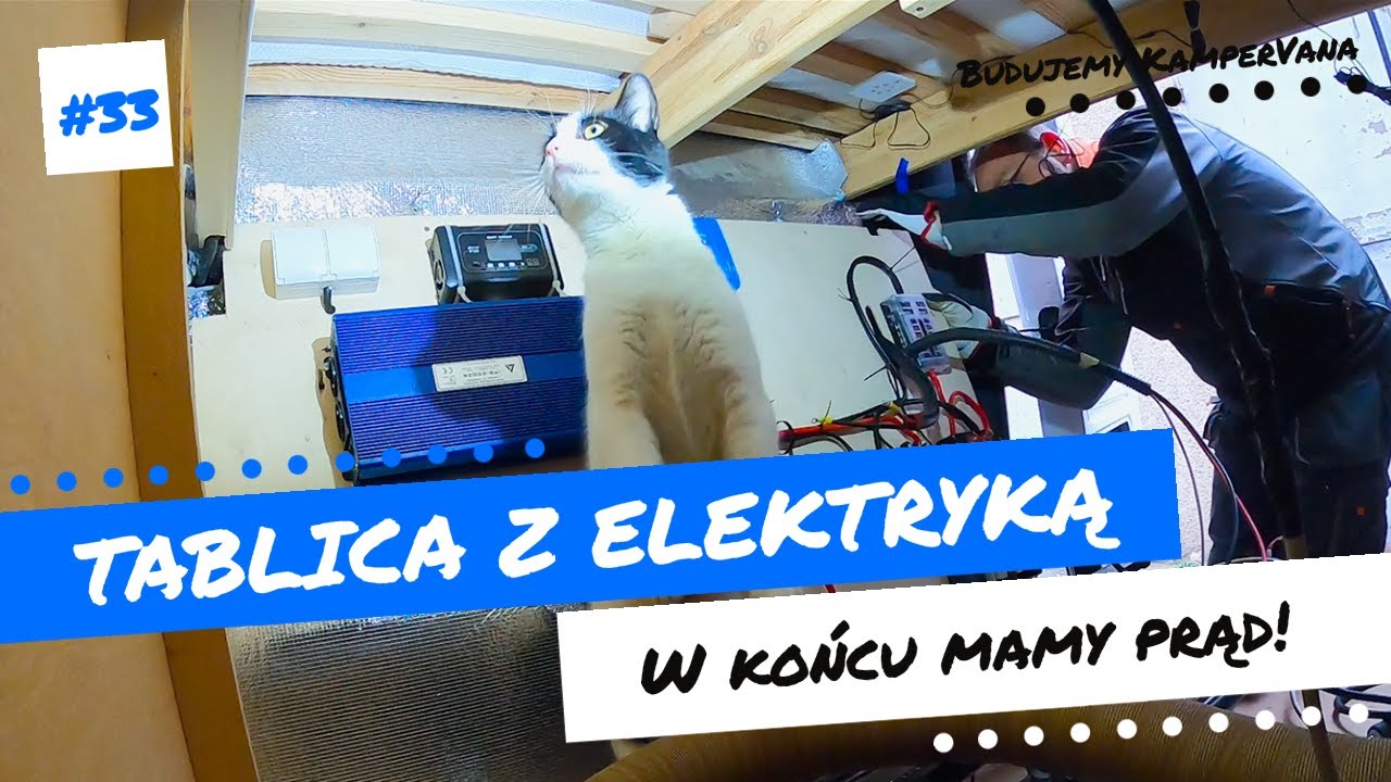 33. BUDOWA KAMPERA - Tablica z elektryką. W końcu mamy prąd!