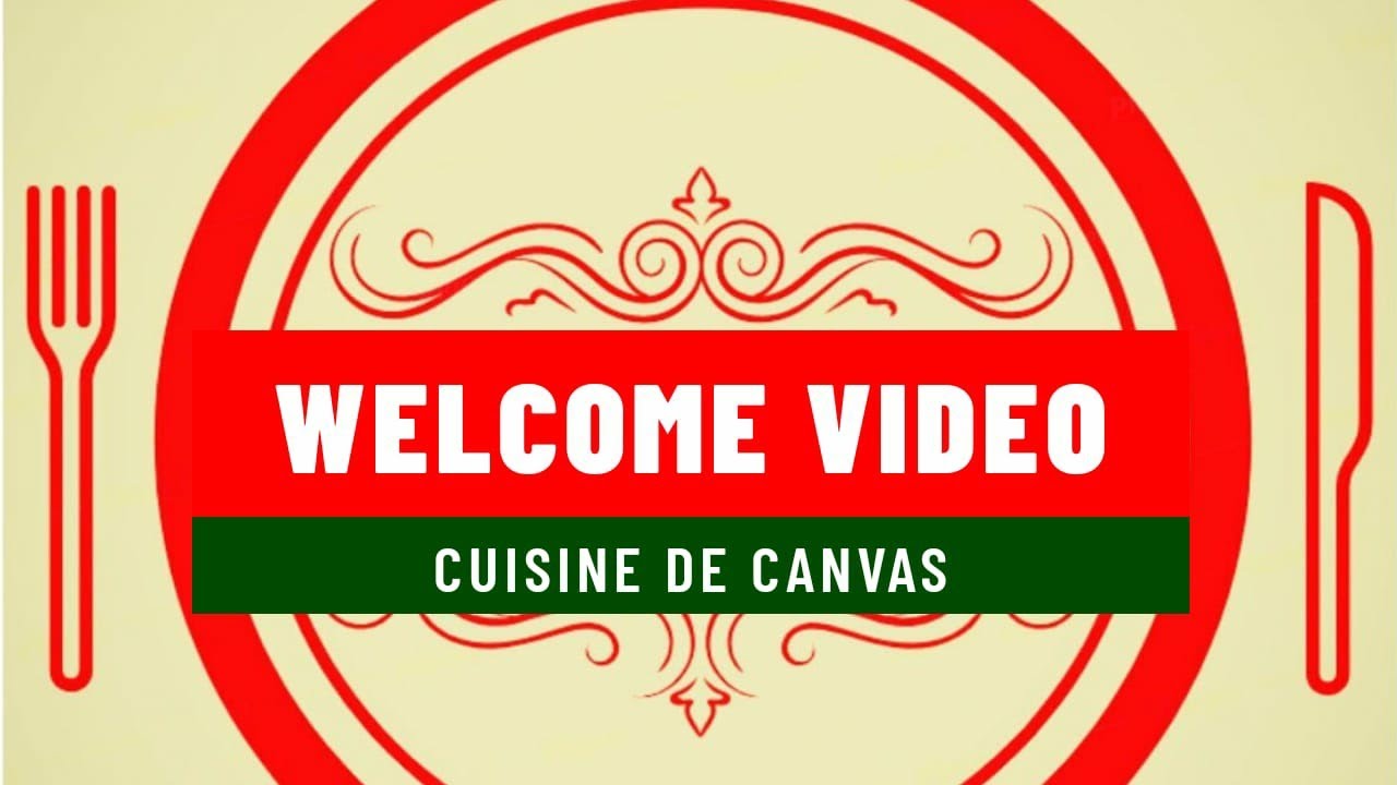 || Welcome Video || Cuisine De Canvas ||
