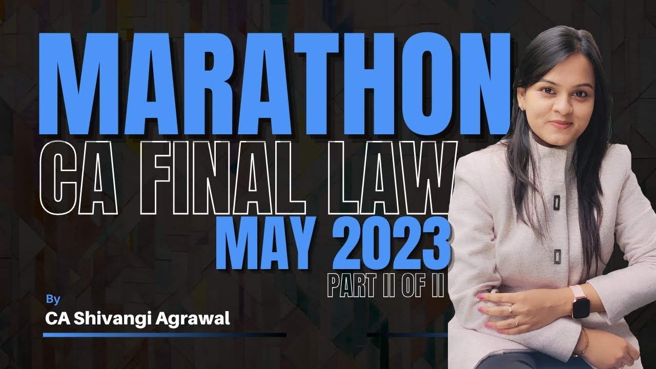 CA Final Law | Marathon and Revision with Amendments | May 2023 | Hinglish | Part II of II