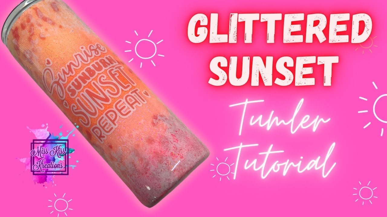 Glittered Sunset Tumbler Tutorial