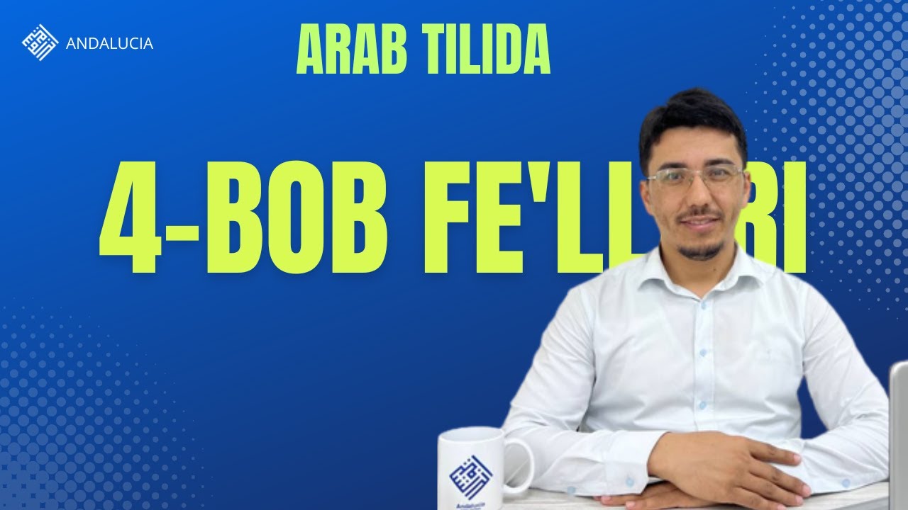 Arab tili 4-bob fe'llari | Begzod Bakirov | Andalucia o'quv markazi