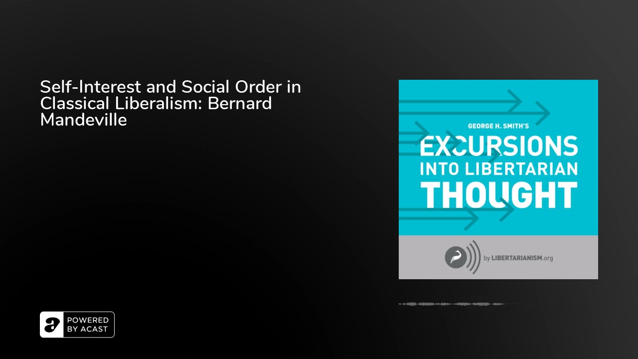 Self-Interest and Social Order in Classical Liberalism: Bernard Mandeville