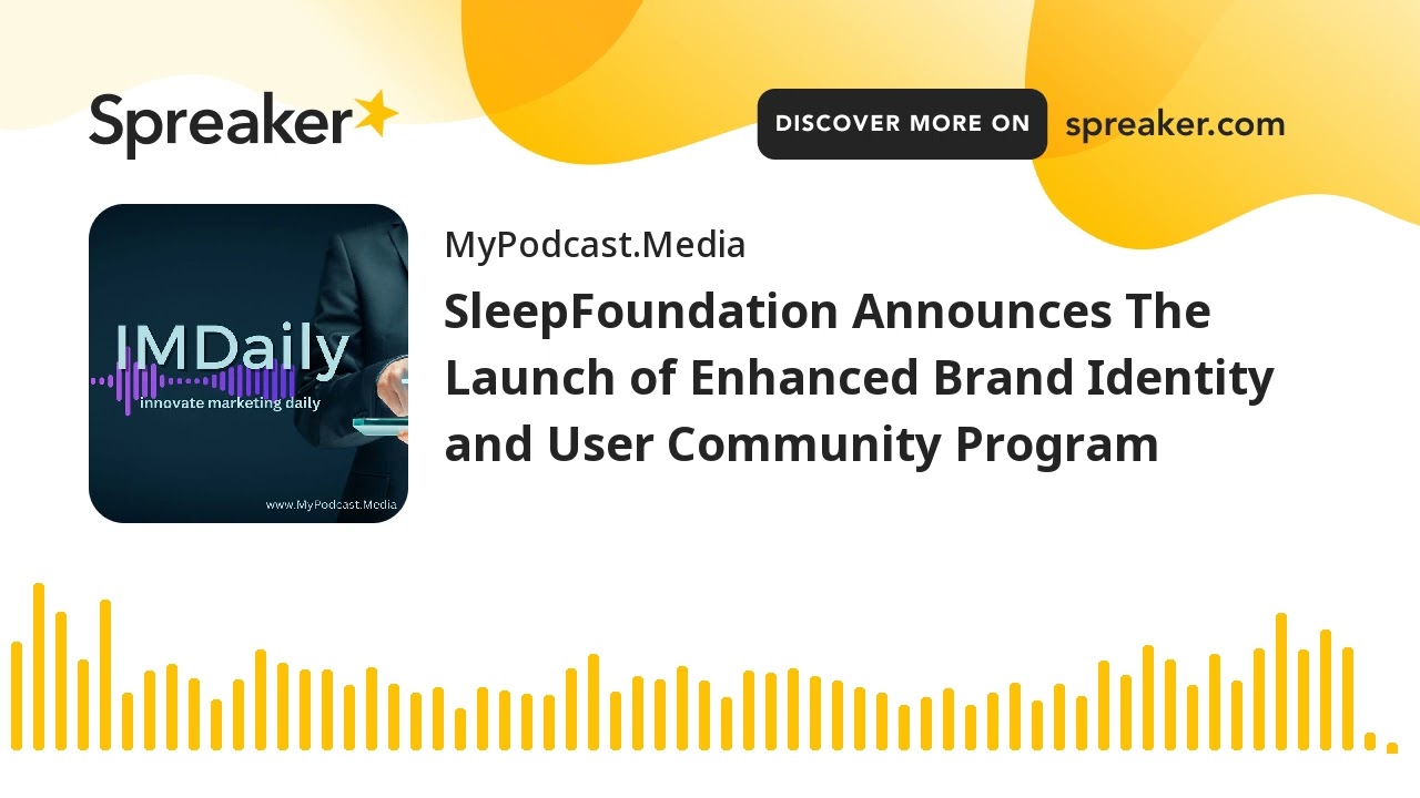 SleepFoundation Announces The Launch of Enhanced Brand Identity and User Community Program