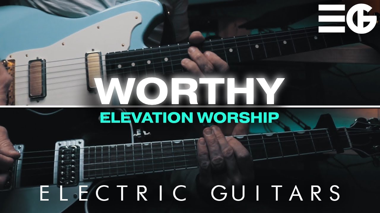 Worthy | ELECTRIC GUITAR || Elevation Worship