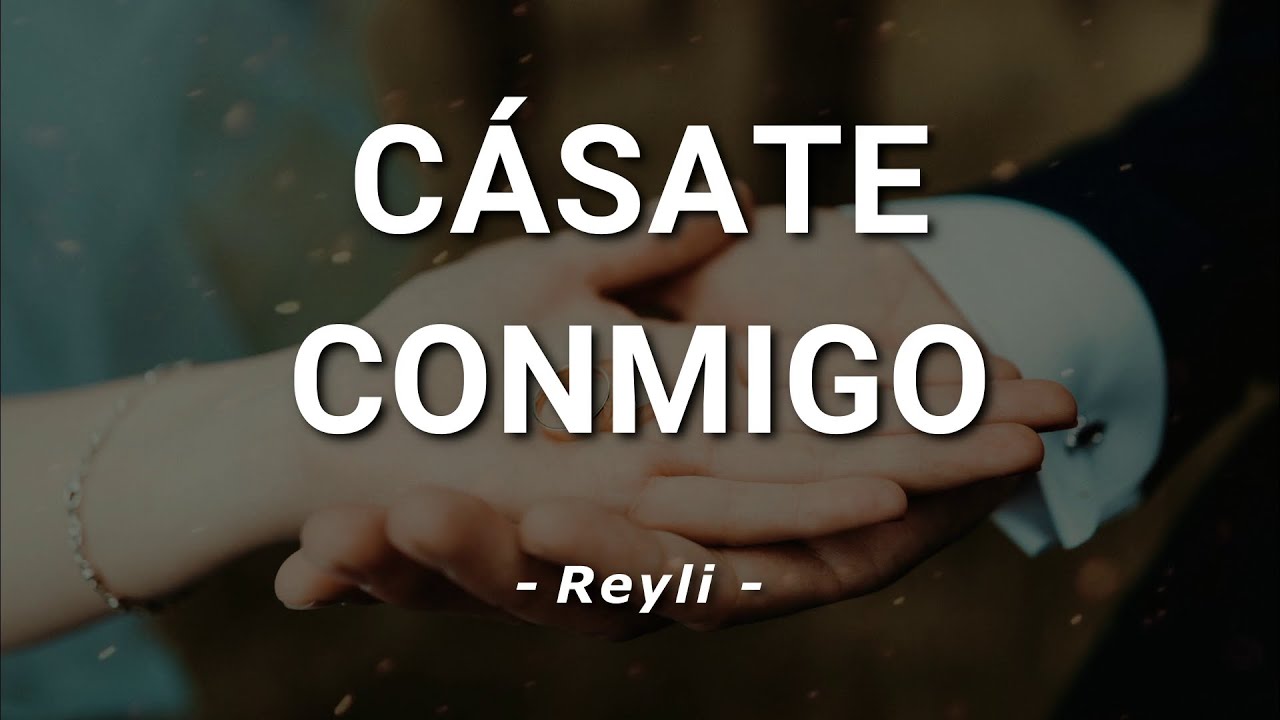 Reyli - C&aacute;sate Conmigo - Letra