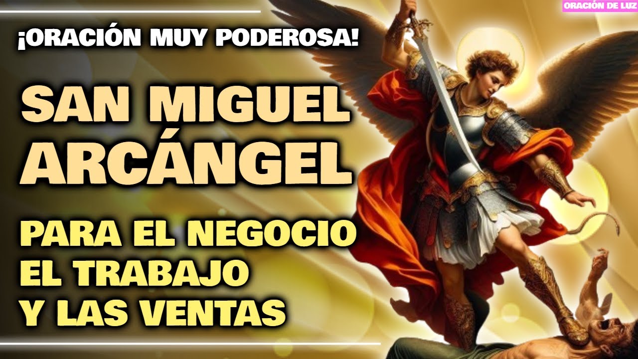 ORACIÓN A SAN MIGUEL ARCÁNGEL PARA EL NEGOCIO, EL TRABAJO Y LAS VENTAS ✨ ORACIÓN PARA LA PROSPERIDAD
