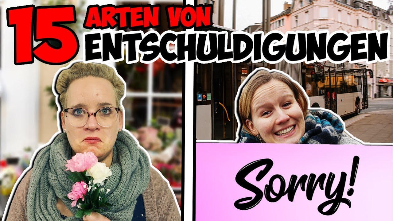 15 ARTEN SICH ZU ENTSCHULDIGEN Entschuldigungen unter Freundinnen, au&szlig;ergew&ouml;hnlich & die jeder kennt