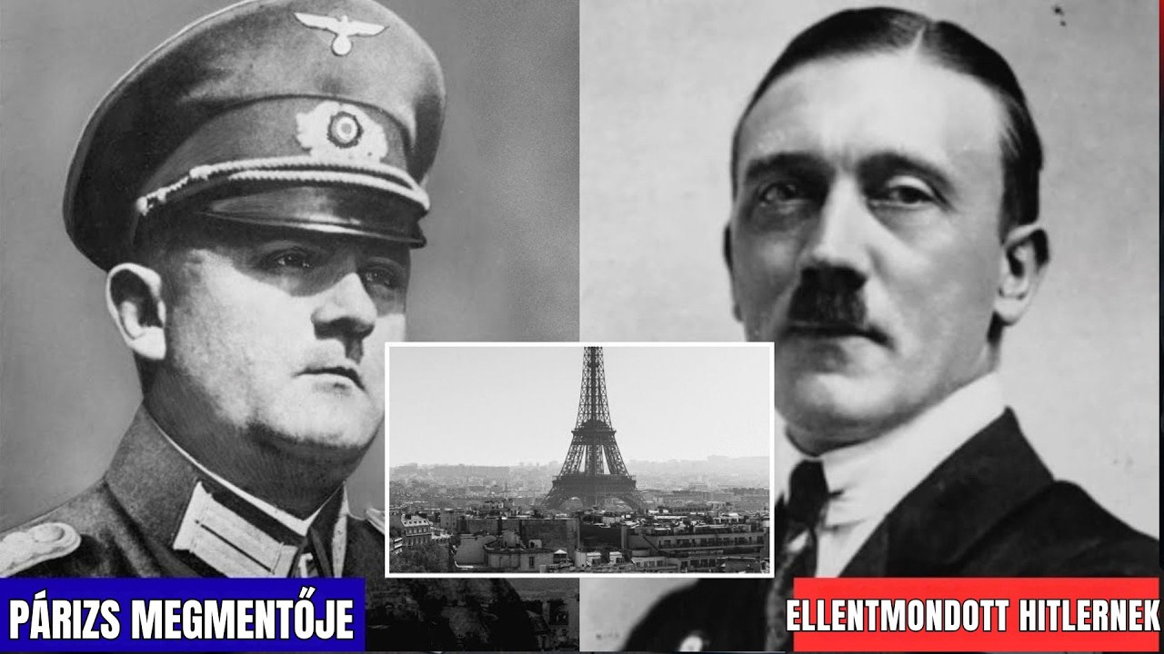 A német tábornok, aki szembeszállt Hitlerrel és MEGMENTETTE Párizst a pusztulástól