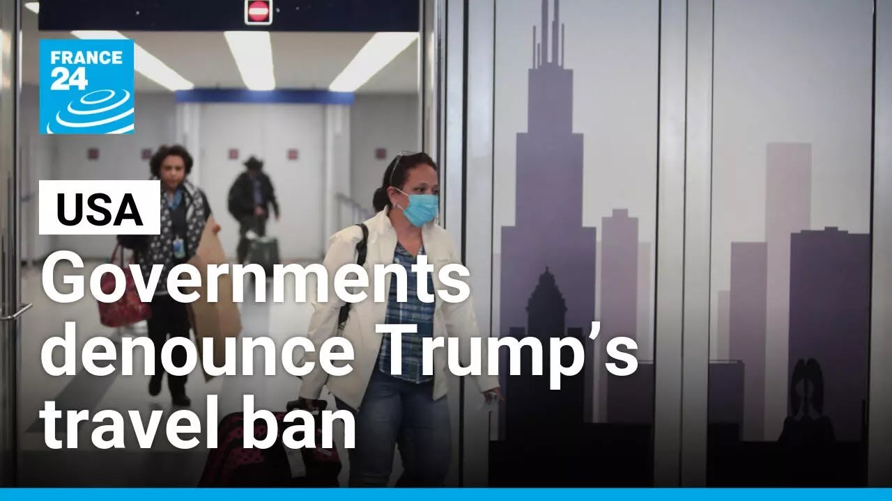 Governments scramble to understand new Trump travel bans • FRANCE 24 English