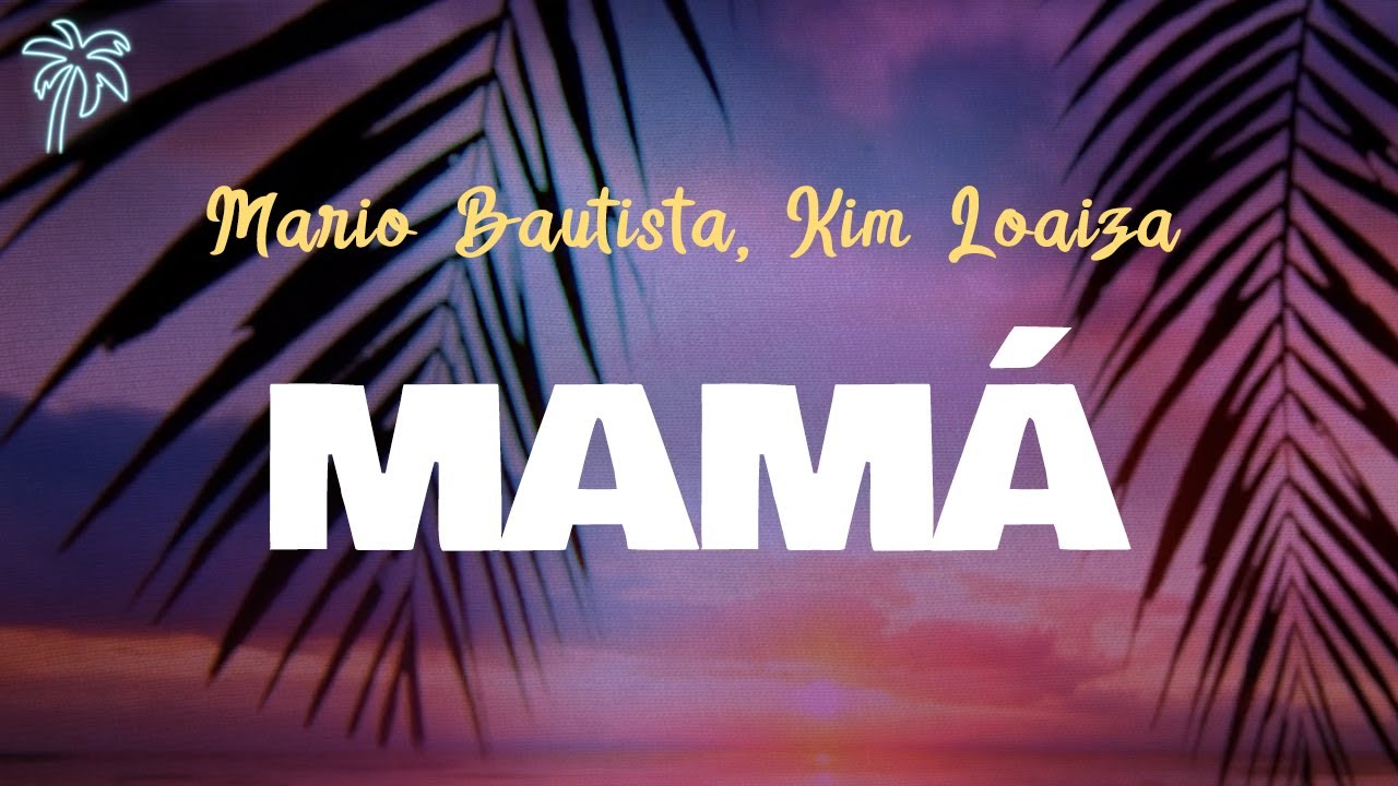 Kim Loaiza, Mario Bautista - MAMÁ (Letra Oficial / Official Lyrics)